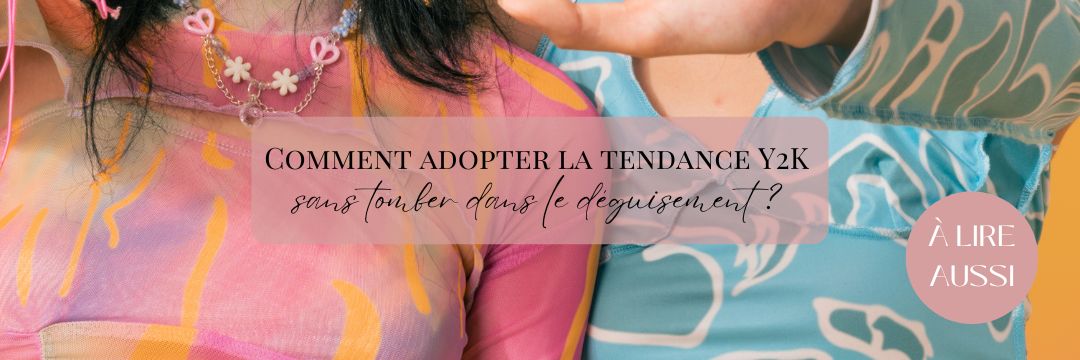Comment adopter look années 2000